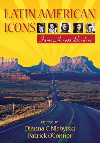 Stock image for Latin American Icons: Fame Across Borders for sale by Wonder Book