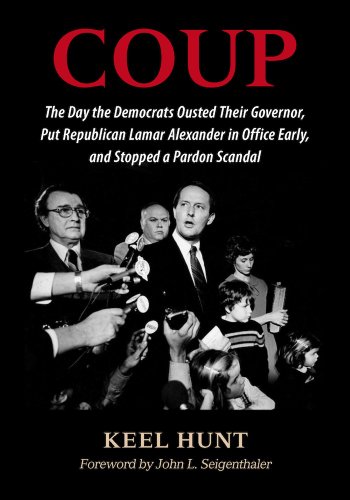 Coup: The Day the Democrats Ousted Their Governor, Put Republican Lamar Alexander in Office Early...