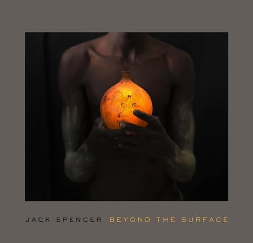 Stock image for Jack Spencer: Beyond the Surface (A Frist Center for the Visual Arts Title) for sale by Midtown Scholar Bookstore