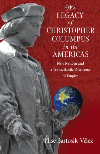 9780826519535: The Legacy of Christopher Columbus in the Americas: New Nations and a Transatlantic Discourse of Empire