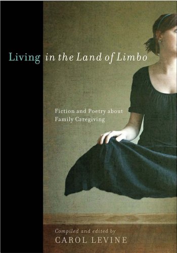 9780826519696: Living in the Land of Limbo: Fiction and Poetry About Family Caregiving