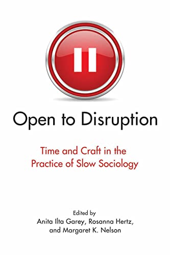 Beispielbild fr Open to Disruption: Time and Craft in the Practice of Slow Sociology zum Verkauf von Ria Christie Collections