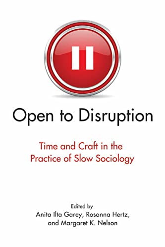 Beispielbild fr Open to Disruption: Time and Craft in the Practice of Slow Sociology zum Verkauf von Solr Books