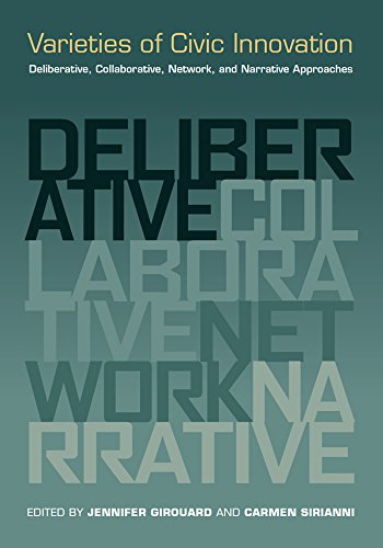 Stock image for Varieties of Civic Innovation: Deliberative, Collaborative, Network, and Narrative Approaches for sale by More Than Words