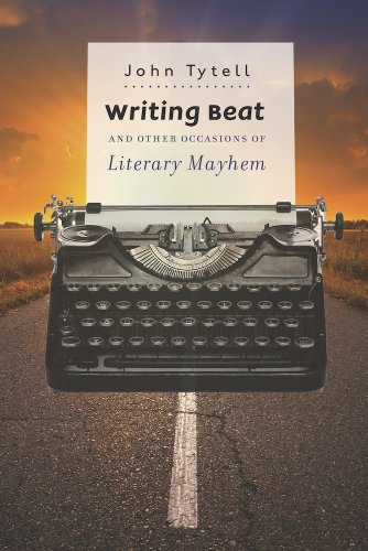 Beispielbild fr Writing Beat and Other Occasions of Literary Mayhem zum Verkauf von Daedalus Books