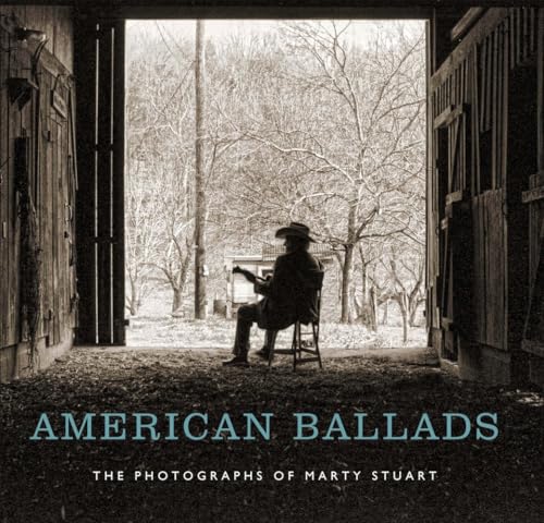 Stock image for American Ballads: The Photographs of Marty Stuart (Frist Art Museum Title) for sale by Book Trader Cafe, LLC