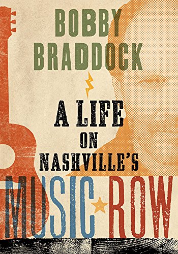 9780826520821: Bobby Braddock: A Life on Nashville’s Music Row