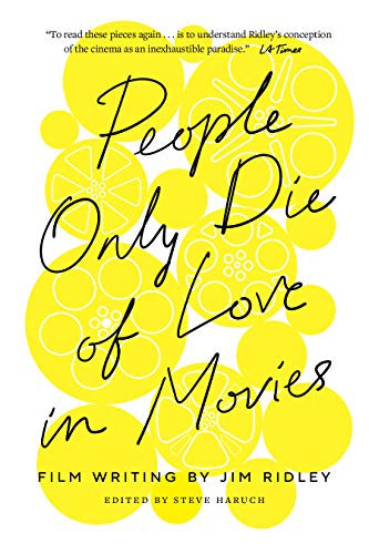 Beispielbild fr People Only Die of Love in Movies : Film Writing by Jim Ridley zum Verkauf von Better World Books: West