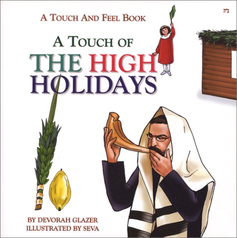 Stock image for A Touch of the High Holidays: A Touch and Feel Book for Rosh Hashanah, Yom Kippur and Sukkot for sale by Irish Booksellers