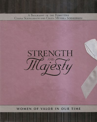 Stock image for Strength and Majesty: A Biography of the Rebbetzins Chana Schneerson and Chaya Mushka Schneerson for sale by HPB-Movies