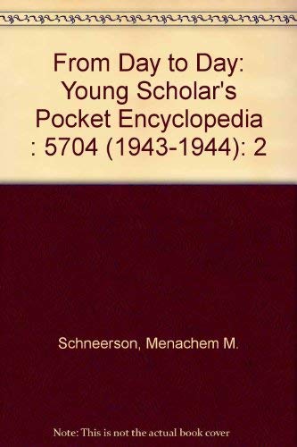 Beispielbild fr From Day to Day: Young Scholar's Pocket Encyclopedia 5704 (1943-1944) zum Verkauf von Crossroads Books