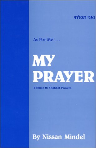Beispielbild fr As For Me.My Prayer - A Commentary on the Daily and Shabbat Prayers, Volume 2: Shabbat Prayers zum Verkauf von Amazing Books Pittsburgh