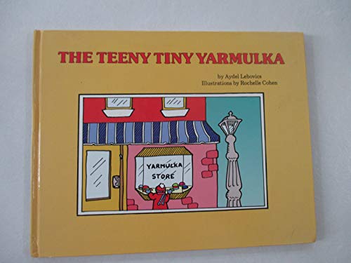 The Teeny Tiny Yarmulka (9780826603609) by Lebovics, Aydel