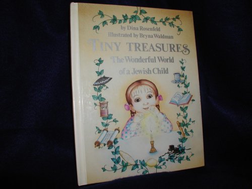 Tiny Treasures: The Wonderful World of a Jewish Child (9780826603654) by Dina Herman Rosenfeld