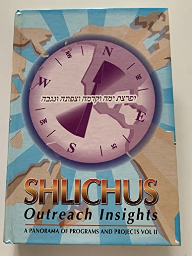 Shlichus: Outreach Insights a Panorama of Programs and Projects Vol. II