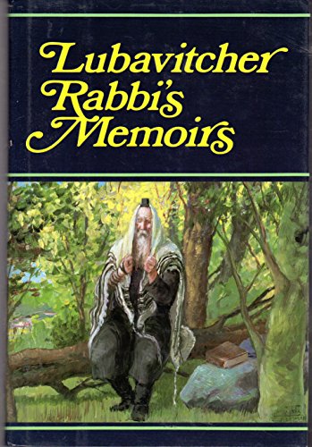 9780826604293: Lubavitcher Rabbi's Memoirs: A History of the Orgins of Chadism