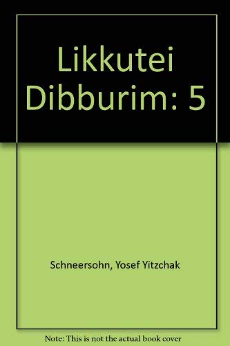 Likkutei Dibburim (5) (9780826604484) by Schneersohn, Yosef Yitzchak