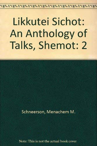 Beispielbild fr Likkutei Sichot: An Anthology of Talks Relating to the weekly selections of the Torah and Special occasions in the Jewish calendar. Volume II: Shemot. zum Verkauf von Henry Hollander, Bookseller