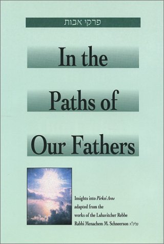 Beispielbild fr In the Path of Our Fathers: Insights Into Pirkei Avot from the Works of the Lubavitcher Rebbe zum Verkauf von ThriftBooks-Dallas