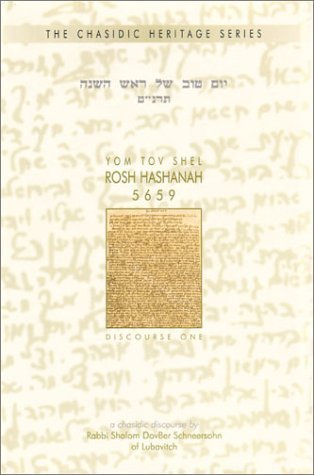 Stock image for Yom Tov Shel Rosh Hashanah 5659: A Chasidic Discourse by Rabbi Shalom Dovber Schneersohn of Chabad-Lubavitch: 1 (Chasidic Heritage) Schneersohn, Shalom Dov Baer; Marcus, Yosef B. and Miller, Moshe for sale by Langdon eTraders