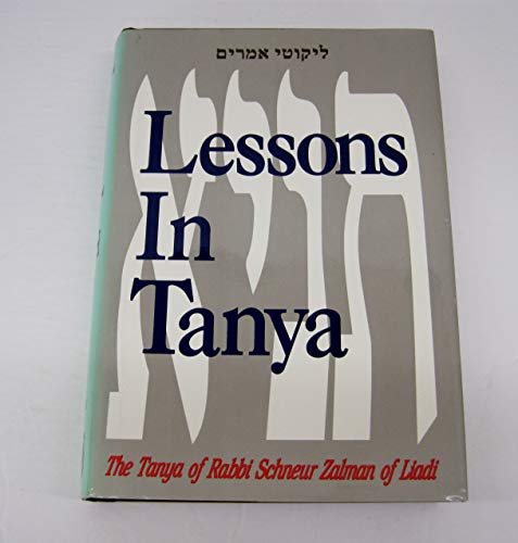 Beispielbild fr Lessons in Tanya, Vol. 1: Likutei Amarim, Chs. 1-34 (Lessons in Tanya) zum Verkauf von Books of the Smoky Mountains