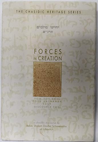 9780826607409: The Chasidic Heritage Series Forces in Creation Yom Tov Shel Rosh Hashanah 5659 Discourse 2