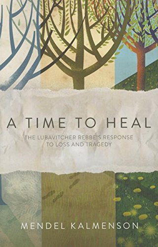 Imagen de archivo de A Time to Heal: The Rebbe's Response to Loss & Tragedy a la venta por More Than Words