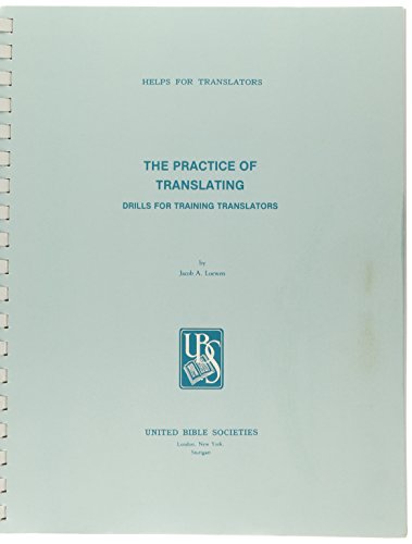 Beispielbild fr The Practice of Translating: Drills for Training Translators (Helps for Translators Ser.) zum Verkauf von Irish Booksellers