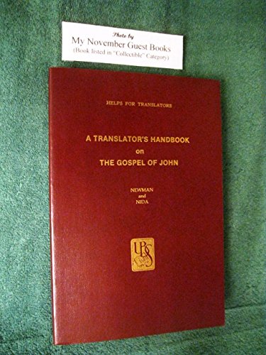 Imagen de archivo de Translators Handbook to the Gospel of John (Helps for translators) a la venta por HPB Inc.