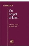 Stock image for A Handbook on the Gospel of John (UBS HANDBOOK) for sale by Irish Booksellers