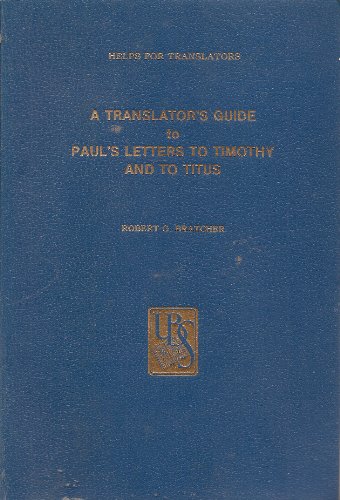 Stock image for Translators Guide to Paul's Letters to Timothy and to Titus (Helps for Translators) for sale by Gulf Coast Books
