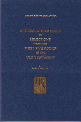 Beispielbild fr A Translator's Guide to Selections from the First Five Books of the Old Testament (UBS Helps for Translators) zum Verkauf von ThriftBooks-Dallas