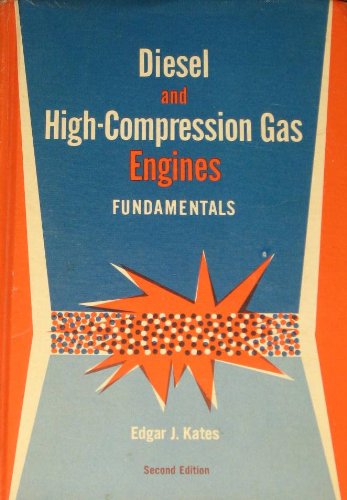 Imagen de archivo de Diesel & High-Compression Gas Engines: Fundamentals, 2ND Edition a la venta por Better World Books