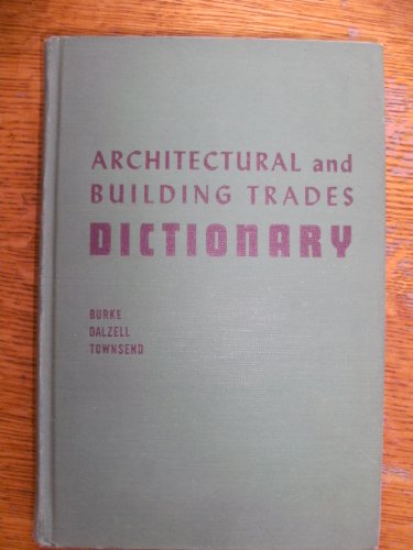 Imagen de archivo de Architectural and Building Trades Dictionary a la venta por ThriftBooks-Dallas