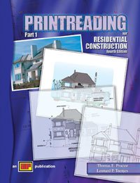 Imagen de archivo de Printreading for Residential Construction, Fourth Edition (Part 1) a la venta por Gulf Coast Books