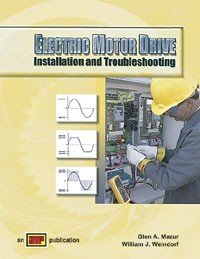 Stock image for Electric Motor Drive Installation And Troubleshooting for sale by HPB-Red