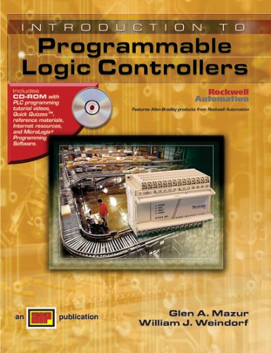 Introduction to Programmable Logic Controllers with CD-ROM (9780826913753) by Glen A. Mazur; William J. Weindorf