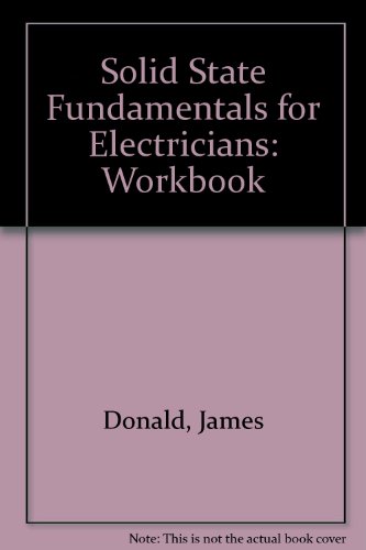 Solid State Fundamentals for Electricians: Workbook (9780826916327) by Donald, James