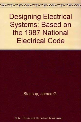 Beispielbild fr Designing Electrical Systems Based on the 1987 National Electrical Code zum Verkauf von Better World Books
