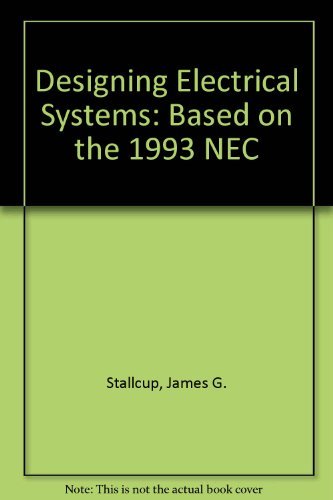 Imagen de archivo de Designing Electrical Systems: Based on the 1993 NEC a la venta por HPB-Red