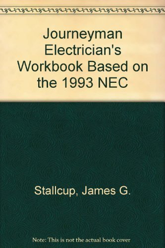 Journeyman Electrician's Workbook Based on the 1993 NEC (9780826917065) by Stallcup, James G.