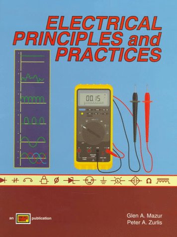 Beispielbild fr Electrical Principles and Practices zum Verkauf von Wonder Book