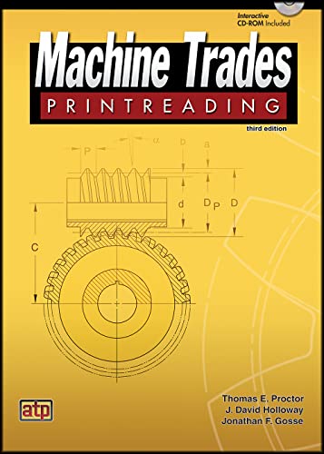 Machine Trades Printreading (9780826918819) by Proctor, Thomas E.; Holloway, J. David; Gosse, Jonathan F.