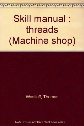 9780826919250: Machine Shop Skill Manual : Threads