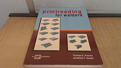Printreading for Welders (9780826930255) by Proctor, Thomas E.; Gosse, Jonathan F.