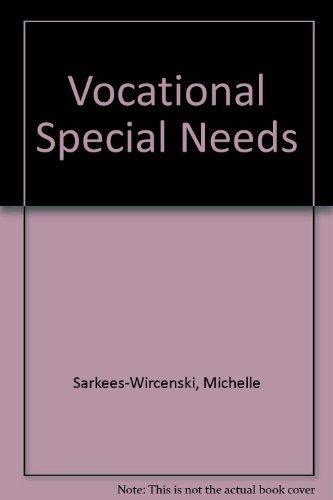 Vocational Special Needs (9780826940063) by Sarkees-Wircenski, Michelle; Scott, John L.; Sarkees, Michelle Donnelly