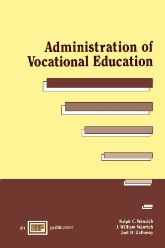 Stock image for Administration of Vocational Education Ralph C. Wenrich; J. William Wenrich and Joel D. Galloway for sale by CONTINENTAL MEDIA & BEYOND