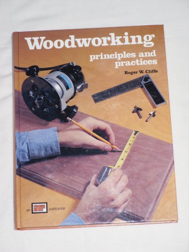 Stock image for Woodworking principles and practices for sale by Clivia Mueller