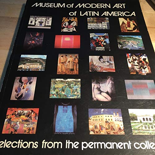 Stock image for Museum of Modern Art of Latin America: Selections from the Permanent Collection for sale by Open Books West Loop