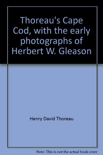 Beispielbild fr Thoreau's Cape Cod - With the Early Photographs of Herbert W. Gleason zum Verkauf von UHR Books
